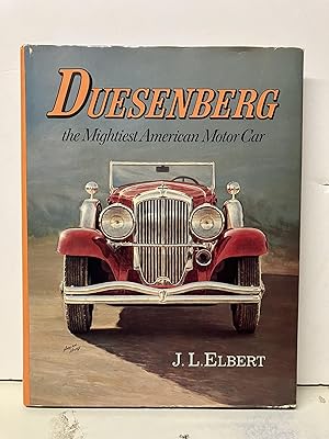 Duesenberg: The Mightiest American Motor Car
