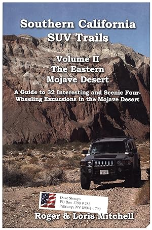 Southern California SUV Trails / Volume II The Eastern Mojave Desert / A Guide to 32 Interesting ...