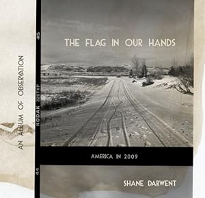 The Flag in our Hands: An Album of Observation -- America in 2009