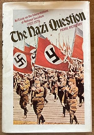 The Nazi Question: An Essay on the Interpretations of National Socialism (1922-1975)