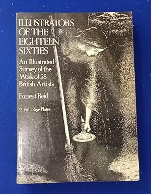 Illustrators of the Eighteen Sixties. An illustrated survey of the Work of 58 British Artists.