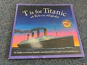 T is for Titanic: A Titanic Alphabet (Sleeping Bear Alphabets)