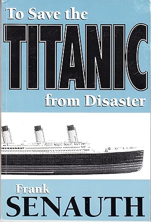 To Save the Titanic from Disaster
