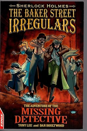 SHERLOCK HOLMES: THE BAKER STREET IRREGULARS: THE ADVENTURE OF THE MISSING DETECTIVE