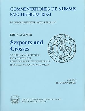 Serpents and Crosses Scandinavian Coinages From the Time of Louis the Pious, Cnut the Great, Hart...