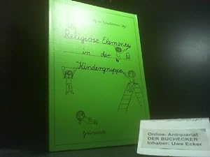 Religiöse Elemente in der Kindergruppe : Modelle aus d. Praxis. hrsg. von Agnes Wiederstein. Mit ...