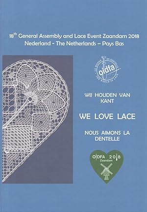 We Love Lace = Wij houden van kant = Nous Aimons la dentelle : 18th General Assembly and Lace Eve...