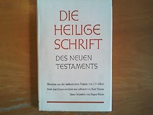 Die Heiligen Schriften des Neuen Testaments. Übersetzt aus der authentischen Vulgata von J.F. All...