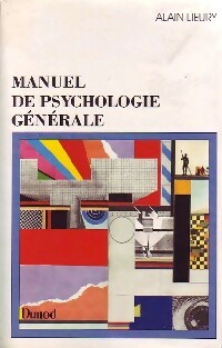 Manuel de psychologie g n rale - Alain Lieury