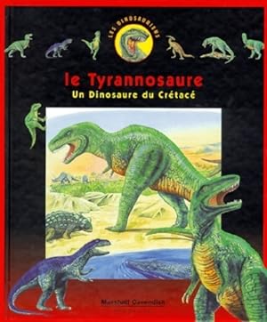 Le tyrannosaure. Un dinosaure du cr tac  - Heather Amery