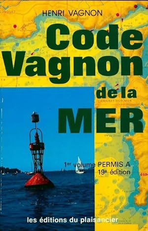 Code Vagnon de la mer Tome I : Permis A - Henri Vagnon