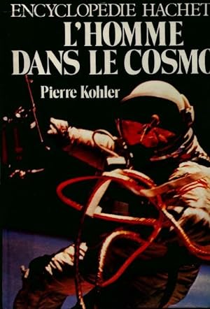 L'homme dans le cosmos - Pierre Kohler