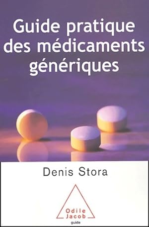 Guide des m dicaments g n riques - Denis Stora