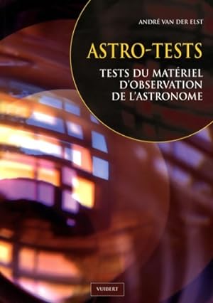 Astro-tests : Tests du mat riel d'observation de l'astronome - Andr  Van Der Elst