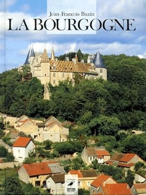 La Bourgogne - Jean-Fran?ois Bazin