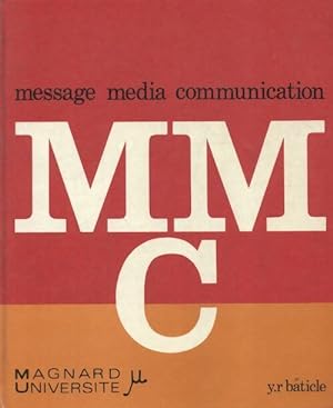Message, m?dia, communication - Y.R. Baticle