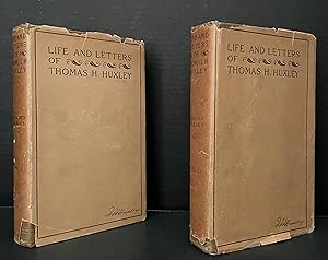 Life and Letters of Thomas Henry Huxley [Issued in Two Volumes]