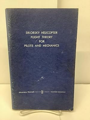 Sikorsky Helicopter Flight Theory for Pilots and Mechanics