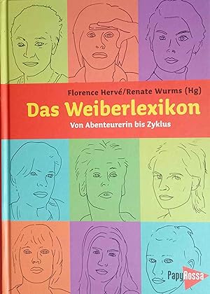 Das Weiberlexikon : von Abenteurerin bis Zyklus. Florence Hervé ; Renate Wurms (Hg.)