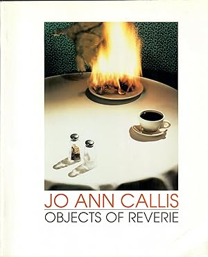Jo Ann Callis: Objects of Reverie; Selected Photographs 1977-1989