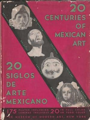 Twenty Centuries of Mexican Art: Veinte Siglos De Arte Mexicano