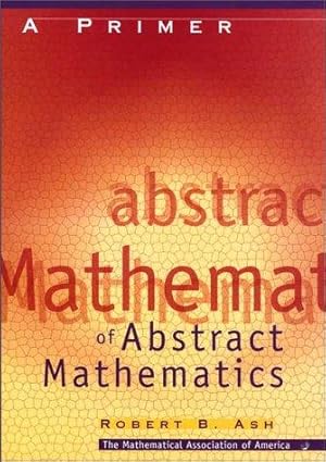 A Primer of Abstracts Mathematics