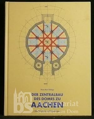 Der Zentralbau des Domes zu Aachen. Unerforschtes und Ungewisses.