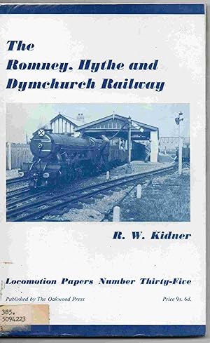 The Romney, Hythe and Dymchurch Railway (Locomotion Papers Number Thirty-Five)