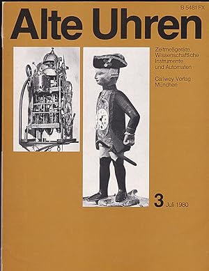 Alte Uhren. Zeitmeßgeräte, Wissenschaftliche Instrumente und Automaten, 3. Jahrgang 1980, Heft 3