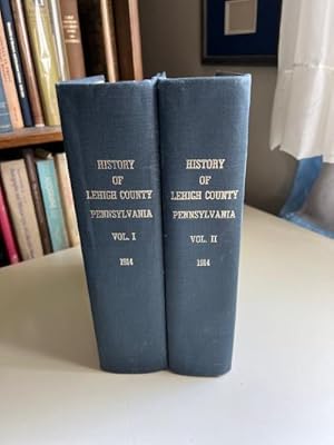 History of Lehigh County, Pennsylvania and a Genealogical and Biographical Record of Its Families...