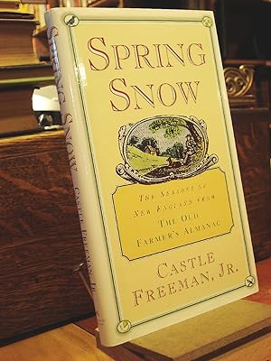 Spring Snow: The Seasons of New England from the Old Farmer's Almanac