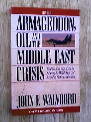 Armageddon, Oil and the Middle East: What the Bible Says About the Future of the Middle East and ...