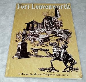 Fort Leavenworth Welcome Guide and Telephone Directory