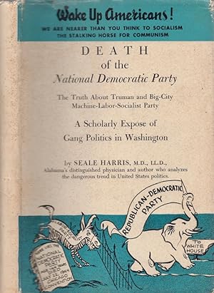 Death of the National Democratic Party The Truth About Truman Big-City-Machine-Labor-Socialist Party