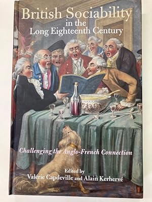 British Sociability in the Long Eighteenth Century. Challenging the Anglo-French Connection.