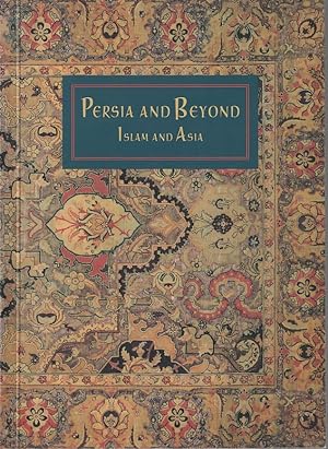 Persia and Beyond. Islam and Asia.