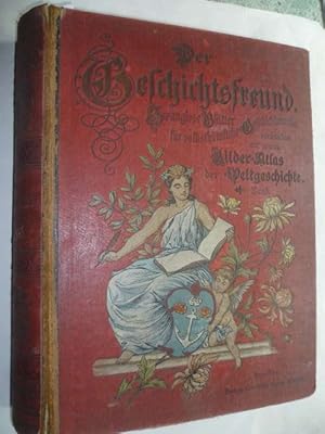 Der Geschichtsfreund. Illustrirte Zeitschrift für volksthümliche Geschichts-, Länder- und Völkerk...