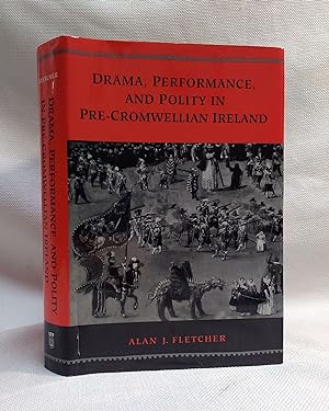Drama, Performance, and Polity in Pre-Cromwellian Ireland (Studies in Early English Drama 6)