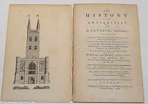 The History and Antiquities of St. Saviour's Southwark; Containing Annals from the first Founding...