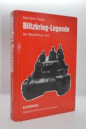Blitzkrieg-Legende: Der Westfeldzug 1940 (Operationen des Zweiten Weltkrieges) (German Edition)