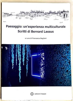 Paesaggio: un'esperienza multiculturale : scritti di Bernard Lassus