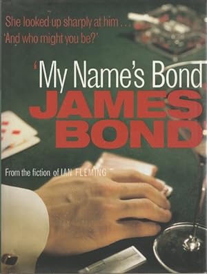 'My Name's Bond .' - an Anthology From the Fiction of Ian Fleming
