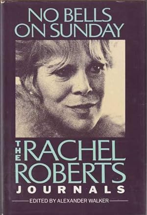 No Bells on Sunday: The Rachel Roberts Journals