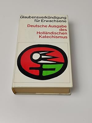 Glaubensverkündigung für Erwachsene - Deutsche Ausgabe des Holländischen Katechismus