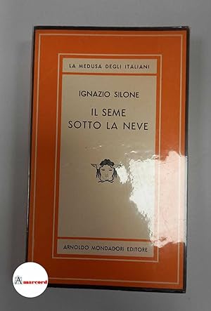 Silone Ignazio, Il seme sotto la neve, Mondadori, 1950 - I
