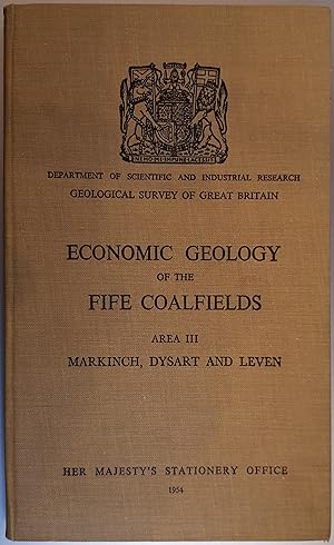 Economic Geology Of the Fife Coalfields Area III, Markinch, Dysart and Leven