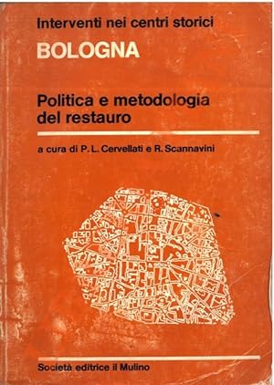 Bologna. Politica e metodologia del restauro.