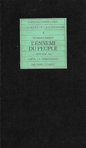 Georges Darien, l'ennemi du peuple, précédé de Crève la démocratie !