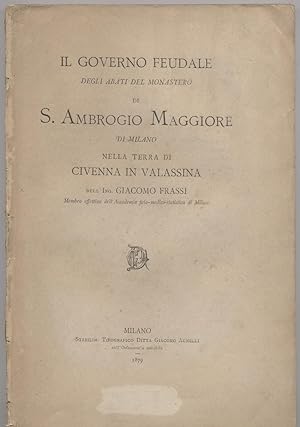 Il governo feudale degli abati del monastero di S. Ambrogio Maggiore di Milano nella terra di Civ...