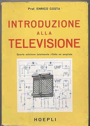 Introduzione alla televisione - Quarta edizione totalmente rifatta ed ampliata